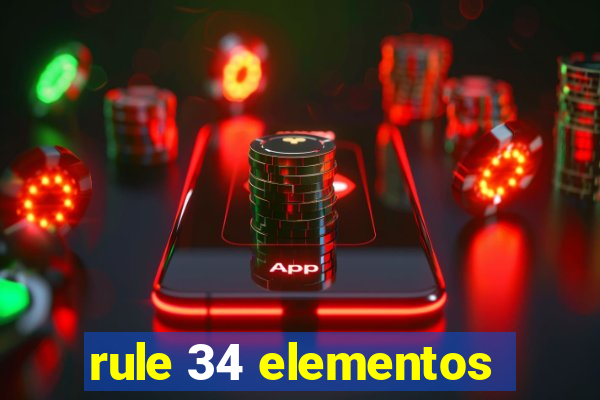 rule 34 elementos